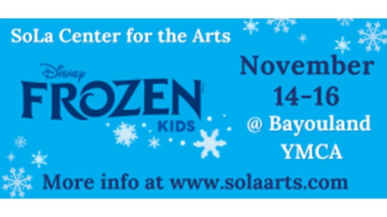 Bayou Time 11/4: SOLA Kids "Frozen" Production